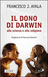 Il dono di Darwin alla scienza e alla religione - Francisco J. Ayala - Libro San Paolo Edizioni 2009, Prospettive teologiche | Libraccio.it