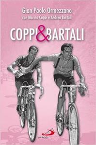 Coppi & Bartali. Due amici che l'Italia voleva rivali, raccontati dai figli - Gian Paolo Ormezzano - Libro San Paolo Edizioni 2009, Attualità e storia | Libraccio.it
