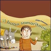 Il buon samaritano. Ediz. illustrata  - Libro San Paolo Edizioni 2009, Bimbi e Gesù | Libraccio.it