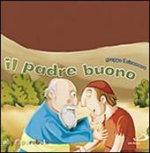 Il padre buono. Ediz. illustrata