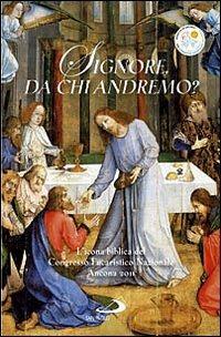 Signore, da chi andremo? L'icona biblica del Congresso Eucaristico Nazionale. Ancona 2011  - Libro San Paolo Edizioni 2009, Dimensioni dello spirito | Libraccio.it