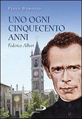 Uno ogni cinquecento anni. Federico Albert