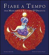 Fiabe a tempo. Tra mercanti e sultani d'Oriente. Vol. 2  - Libro San Paolo Edizioni 2010, Racconti fiabeschi | Libraccio.it