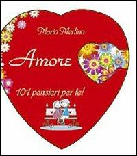 Amore. 101 pensieri per te - Mario Merlino - Libro San Paolo Edizioni 2010, L' antica fonte | Libraccio.it