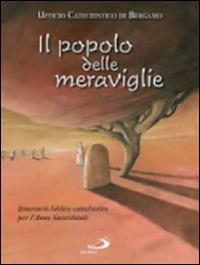 Il popolo delle meraviglie. Itinerario biblico-catechistico per l'Anno sacerdotale  - Libro San Paolo Edizioni 2009, Teologia e cultura religiosa | Libraccio.it