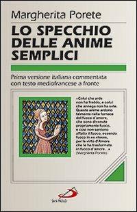 Lo specchio delle anime semplici. Testo mediofrancese a fronte - Margherita Porete - Libro San Paolo Edizioni 2010, Classici del pensiero cristiano | Libraccio.it