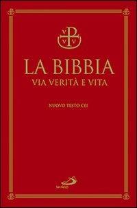 La Bibbia. Via verità e vita  - Libro San Paolo Edizioni 2010, Bibbia. Antico Testamento. Testi | Libraccio.it