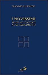 I Novissimi. Meditati davanti al Santissimo Sacramento