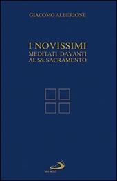 I Novissimi. Meditati davanti al Santissimo Sacramento