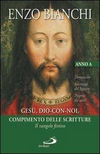 Gesù, Dio-con-noi, compimento delle Scritture. Il Vangelo festivo - Enzo Bianchi - Libro San Paolo Edizioni 2010, Dimensioni dello spirito | Libraccio.it