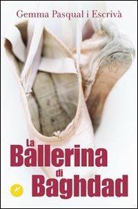 La ballerina di Baghdad - Gemma Pasqual i Escrivà - Libro San Paolo Edizioni 2010, Narrativa San Paolo ragazzi | Libraccio.it