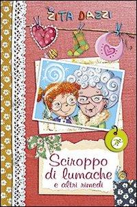 Sciroppo di lumache e altri rimedi - Zita Dazzi - Libro San Paolo Edizioni 2010, Narrativa San Paolo ragazzi | Libraccio.it
