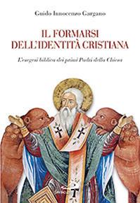 Il formarsi dell'identità cristiana. L'esegesi biblica dei primi Padri della Chiesa - Guido Innocenzo Gargano - Libro San Paolo Edizioni 2010, Parola di Dio. Seconda serie | Libraccio.it