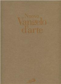 Nuovo Vangelo d'arte. Ediz. illustrata  - Libro San Paolo Edizioni 2011, Libri d'arte | Libraccio.it