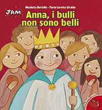 Anna, i bulli non sono belli - Maria Loretta Giraldo, Nicoletta Bertelle - Libro San Paolo Edizioni 2010, Jam. Le mele rosse | Libraccio.it