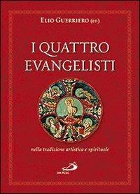 I quattro evangelisti nella tradizione artistica e spirituale. Ediz. illustrata  - Libro San Paolo Edizioni 2010, Dimensioni dello spirito | Libraccio.it
