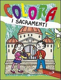 Colora i sacramenti. Ediz. illustrata - Paola Formica - Libro San Paolo Edizioni 2010, Progetto Informat | Libraccio.it