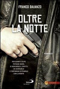 Oltre la notte - Franco Davanzo - Libro San Paolo Edizioni 2010, Le vele | Libraccio.it
