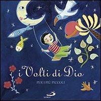 I volti di Dio. Per i più piccoli. Ediz. illustrata - Marie-Hélène Delval - Libro San Paolo Edizioni 2011, Mondo bambino | Libraccio.it