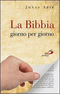 La Bibbia giorno per giorno - Jonas Abib - Libro San Paolo Edizioni 2011, Guida alla Bibbia | Libraccio.it