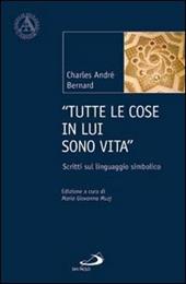 «Tutte le cose in lui sono vita». Scritti sul linguaggio simbolico