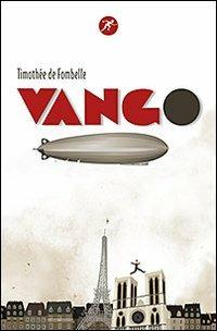 Vango. Tra cielo e terra. Vol. 1 - Timothée de Fombelle - Libro San Paolo Edizioni 2011, Narrativa San Paolo ragazzi | Libraccio.it