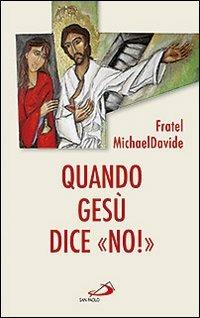 Quando Gesù dice «no»! - MichaelDavide Semeraro - Libro San Paolo Edizioni 2011, Parole per lo spirito | Libraccio.it