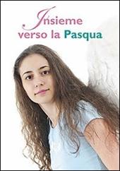 Insieme verso la Pasqua