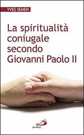 La spiritualità coniugale secondo Giovanni Paolo II