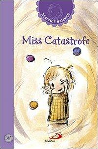 Miss Catastrofe - Béatrice Hammer - Libro San Paolo Edizioni 2011, Narrativa San Paolo ragazzi | Libraccio.it