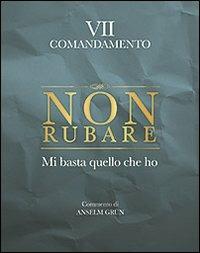 Non rubare. Mi basta quello che ho. VII comandamento - Anselm Grün - Libro San Paolo Edizioni 2011, Parole per lo spirito | Libraccio.it