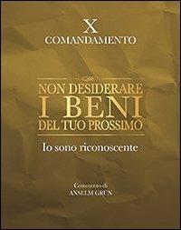 Non desiderare i beni del tuo prossimo. Io sono riconoscente. X comandamento - Anselm Grün - Libro San Paolo Edizioni 2011, Parole per lo spirito | Libraccio.it