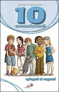 10 comandamenti spiegati ai ragazzi - Silvia Vecchini - Libro San Paolo Edizioni 2013, Bimbi e Gesù | Libraccio.it