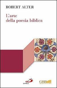 L' arte della poesia biblica - Robert Alter - Libro San Paolo Edizioni 2011, Lectio | Libraccio.it