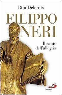 Filippo Neri. Il santo dell'allegria - Rita Delcroix - Libro San Paolo Edizioni 2011, I protagonisti | Libraccio.it