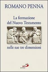 La formazione del Nuovo Testamento nelle sue tre dimensioni