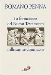 La formazione del Nuovo Testamento nelle sue tre dimensioni