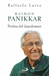 Raimon Panikkar. Profeta del dopodomani