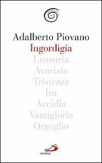 Ingordigia - Adalberto Piovano - Libro San Paolo Edizioni 2011, Parole per lo spirito | Libraccio.it