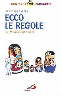 Ecco le regole. In famiglia e nel gruppo - Domenico Storri - Libro San Paolo Edizioni 2011, Genitori no problem! | Libraccio.it