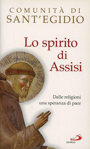 Lo spirito di Assisi. Dalle religioni una speranza di pace - Vincenzo Paglia - Libro San Paolo Edizioni 2011, Le ragioni della speranza | Libraccio.it