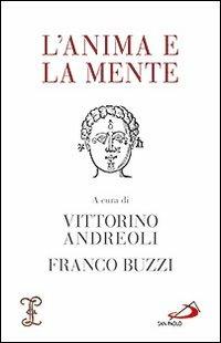 L'anima e la mente  - Libro San Paolo Edizioni 2012, Problemi e dibattiti | Libraccio.it