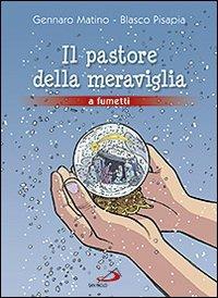 Il pastore della meraviglia - Blasco Pisapia, Gennaro Matino - Libro San Paolo Edizioni 2011, Fumetti a scuola | Libraccio.it