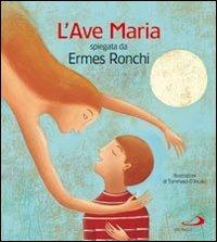L'Ave Maria spiegata da Ermes Ronchi - Ermes Ronchi - Libro San Paolo Edizioni 2012, Mondo bambino | Libraccio.it