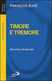 Timore e tremore. Una storia del peccato - François Euvé - Libro San Paolo Edizioni 2012, Universo teologia | Libraccio.it