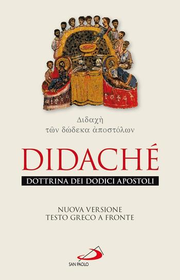 Didaché. Dottrina dei dodici apostoli. Testo greco a fronte - Anonimo - Libro San Paolo Edizioni 2012, Teologia e cultura religiosa | Libraccio.it