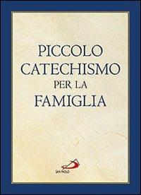 Piccolo catechismo per la famiglia - Christoph Casetti - Libro San Paolo Edizioni 2012, I compendi | Libraccio.it