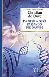 Da Gesù a Gesù passando per Darwin. Un itinerario personale - Christian De Duve - Libro San Paolo Edizioni 2013, Biblioteca universale cristiana | Libraccio.it
