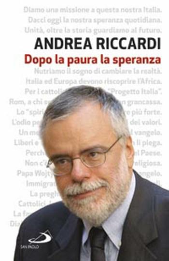 Dopo la paura la speranza - Andrea Riccardi - Libro San Paolo Edizioni 2012, Dimensioni dello spirito | Libraccio.it