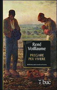 Pregare per vivere - René Voillaume - Libro San Paolo Edizioni 2012, Biblioteca universale cristiana | Libraccio.it